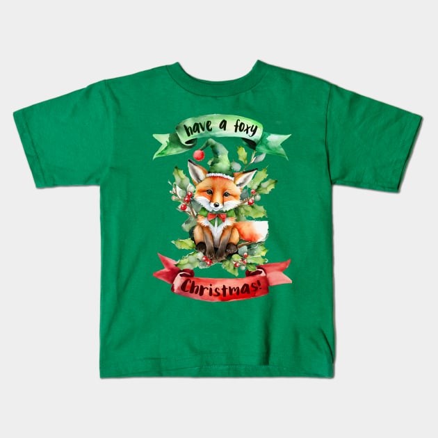 "Have a FOXY Christmas!" - A festive watercolor Christmas greeting with a cute little fox in a Christmas outfit sitting on mistletoe and winter berries, with green and red banners Kids T-Shirt by WitchDesign